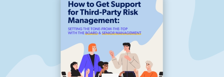 How Getting Support From-the-Top-Down Can Be Beneficial For Your Third-Party Risk Management Program
